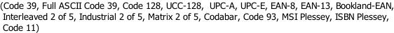 (Code 39, Full ASCII Code 39, Code 128, UCC-128,  UPC-A, UPC-E, EAN-8, EAN-13, Bookland-EAN,  Interleaved 2 of 5, Industrial 2 of 5, Matrix 2 of 5, Codabar, Code 93, MSI Plessey, ISBN Plessey,  Code 11)