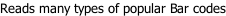 Reads many types of popular Bar codes