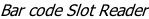 Bar code Slot Reader